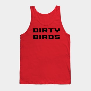 Dirty Birds Tank Top